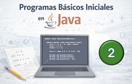 Programas básicos iniciales en Java, segunda parte