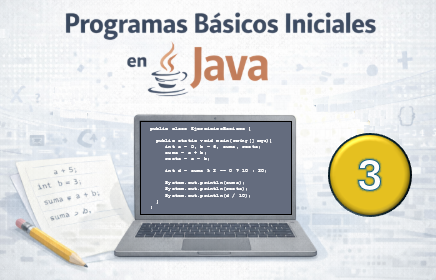 Programas básicos iniciales Java, tercera parte